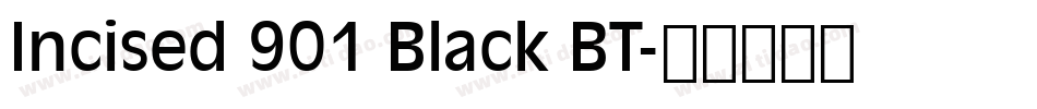 Incised 901 Black BT字体转换